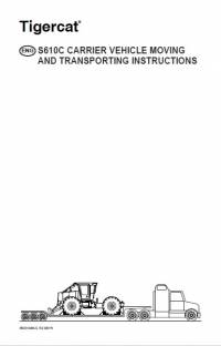 repair manual Tigercat S610C Carrier Vehicle Moving and Transporting Instructions PDF