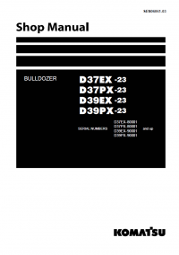 repair manual Komatsu Bulldozer D37EX -23, D37PX-23, D39EX -23, D39PX-23 Shop Manual PDF