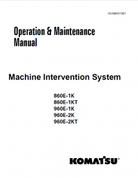repair manual Komatsu Machine Intervention System 860E-1K/1KT, 960E-1K/2K/2KT Operation and Maintenance Manual PDF