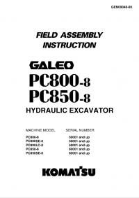 repair manual Komatsu Galeo PC800-8, PC850-8 Hydraulic Excavator Field Assembly Instruction PDF
