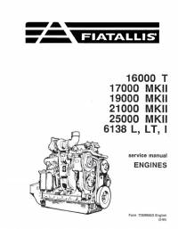 repair manual FiatAllis Engines 16000T, 17000 MKII, 19000 MKII, 21000 MKII, 25000 MKII, 6138 L LT I Service Manual