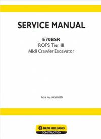 repair manual New Holland Midi Crawler Excavator E70BSR ROPS Tier III Service Manual PDF