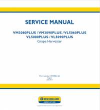 repair manual New Holland VM3080PLUS, VL5060PLUS, VL5080PLUS, VL5090PLUS Grape Harvester Service Manual