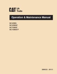 repair manual Cat Lift Trucks NO20NS, NO20NSP, NO10NSF, NO10NSFP Operation & Maintenance Manual PDF