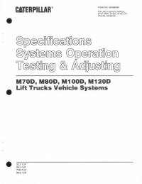 repair manual Cat Lift Trucks M70D, M80D, M100D, M120D Vehicle Systems Testing & Adjusting Manual PDF