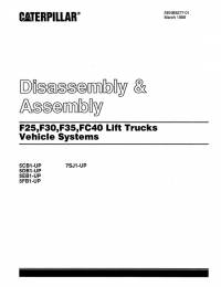 repair manual Cat Lift Trucks F25, F30, F35, FC40 Vehicle Systems Disassembly & Assembly PDF