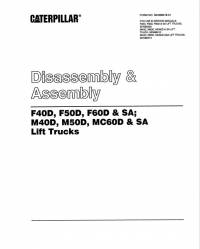 repair manual Cat Lift Trucks F40D, F50D, F60D & SA; M40D, M50D, MC60D & SA Disassembly & Assembly Manual PDF
