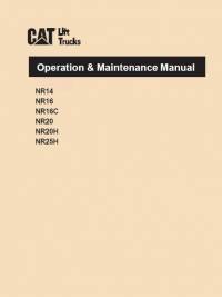 repair manual Cat Lift Trucks NR14, NR16, NR16C, NR20, NR20H, NR25H Operation & Maintenance Manual PDF
