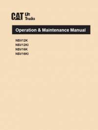 repair manual Cat Lift Trucks NSV12K, NSV12KI, NSV16K, NSV16KI Operation & Maintenance Manual PDF