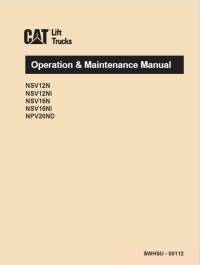 repair manual Cat Lift Trucks NSV12N, NSV12NI, NSV16N, NSV16NI, NPV20ND Operation & Maintenance Manual PDF