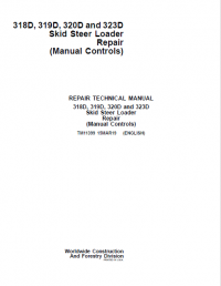 repair manual John Deere 318D, 319D, 320D and 323D Skid Steer Loader Repair Technical Manual