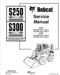 repair manual Bobcat S250 Turbo, S300 Turbo High Flow Loaders Service Manual PDF