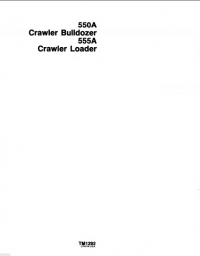 repair manual John Deere 550A Crawler Bulldozer, 555A Crawler Loader TM1292 Technical Manual PDF