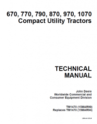 repair manual John Deere 670, 770, 790, 870, 970, 1070 Compact Utility Tractors TM1470 Technical Manual PDF