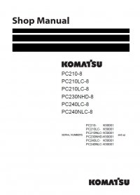 repair manual Komatsu PC210/210LC/210NLC-8 PC230NHD-8 PC240LC/240NLC-8 Hydraulic Excavator Shop Manual PDF
