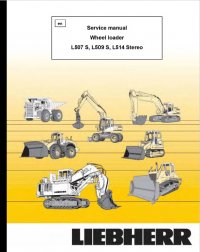 repair manual Liebherr L507S, L509S, L514 Stereo Wheel Loader Service Manual PDF