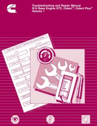 repair manual Cummins N14 Base Engine STC & Celect & Celect Plus Troubleshooting & Repair Manual PDF