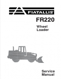 repair manual Fiatallis FR220 Wheel Loader Service Manual PDF