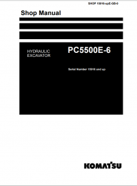 repair manual Komatsu PC5500E-6 Hydraulic Excavator Shop Manual PDF