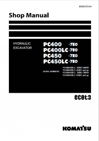 repair manual Komatsu PC400/LC-7EO, PC450/LC-7EO Hydraulic Excavator Shop Manual PDF