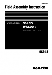 repair manual Komatsu WA600-6 Galeo Wheel Loader Field Assembly Instruction PDF