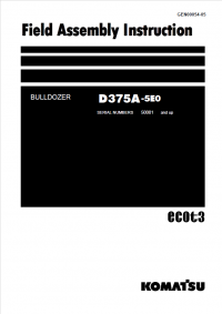 repair manual Komatsu Bulldozer D375A-5EO Field Assembly Manual PDF