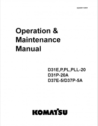 repair manual Komatsu Bulldozer D31E,P,PL,PLL-20,D31P-20A,D37E-5,D37P-5A Set of Operation and Maintenance Manuals