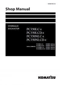 repair manual Komatsu Hydraulic Excavator PC350LC-8, PC350LCD-8, PC350NLC-8, PC350NLCD-8 Shop Manual PDF