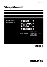 repair manual Komatsu Hydraulic Excavator PC300 -8, PC300LC-8, PC350 -8, PC350LC-8 Shop Manual PDF