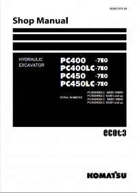 repair manual Komatsu Hydraulic Excavator PC400-7E0, PC400LC-7E0, PC450-7E0. PC450LC-7E0 Shop Manual PDF