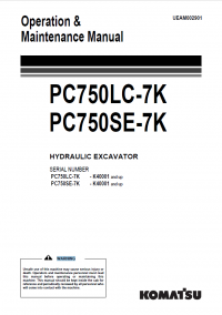 repair manual Komatsu Hydraulic Excavator PC750LC-7K, PC750SE-7K Operation and Maintenance Manual PDF
