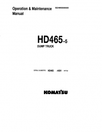 repair manual Komatsu HD465-5 Dump Truck Operation and Maintenance Manual PDF