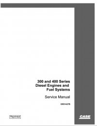 repair manual Case 300 and 400 Series Diesel Engine and Fuel Systems Service Manual PDF