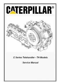 repair manual Caterpillar C Series Telehandler TH Models Service Manual PDF
