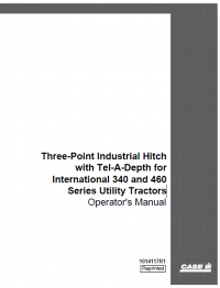 repair manual Case Hitch with Tel-A-Depth for 340 and 460 Series Tractors Operators Manuals