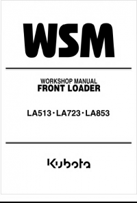 repair manual Kubota Front Loader LA513, LA723, LA853 Workshop Manual PDF