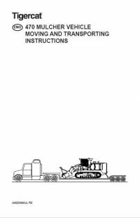 repair manual Tigercat 470 Mulcher Vehicle Moving and Transporting Instructions PDF